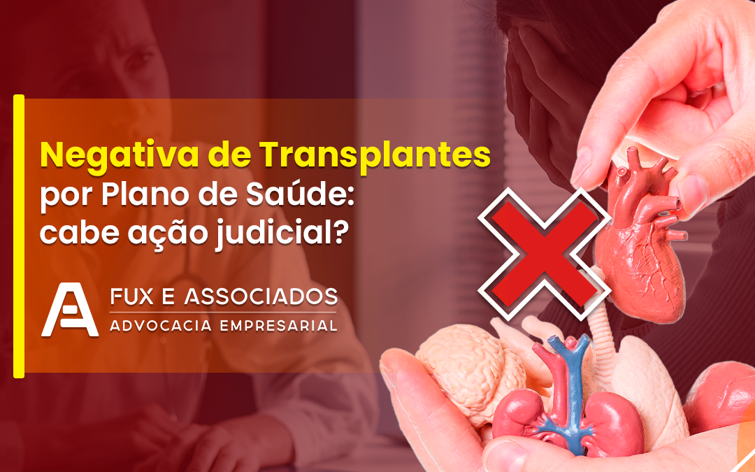 Negativa de cobertura de transplantes por plano de saúde: cabe ação judicial?