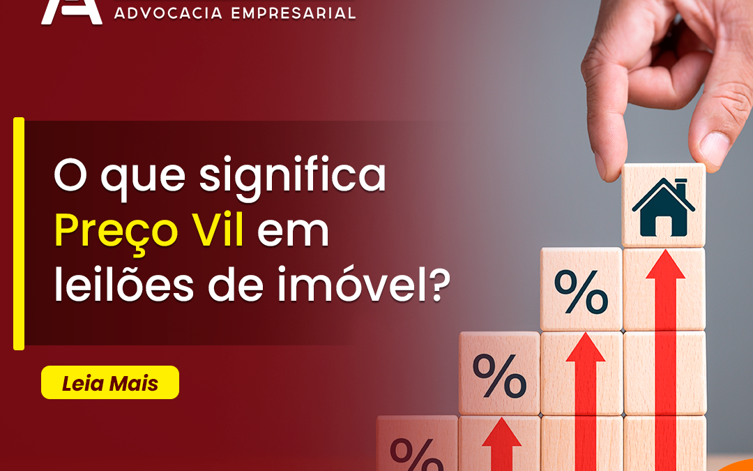 O que significa Preço Vil em leilões de imóveis?