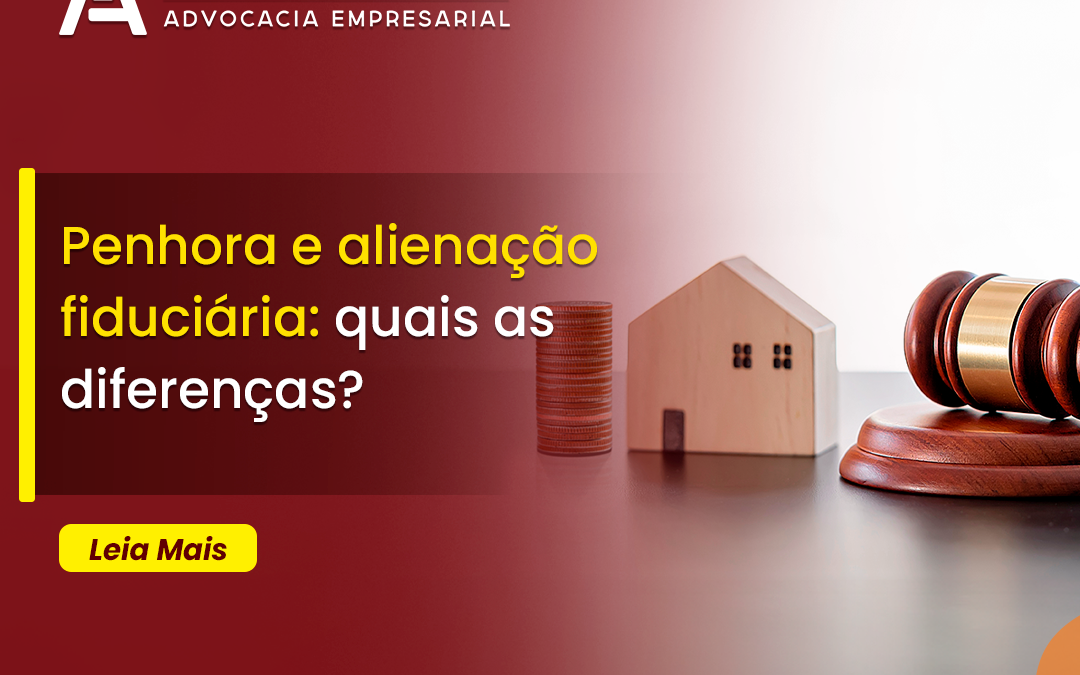 Penhora e alienação fiduciária: quais as diferenças