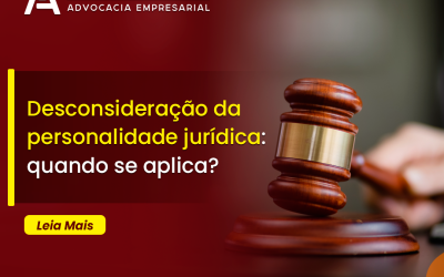 Desconsideração da personalidade jurídica: quando se aplica?